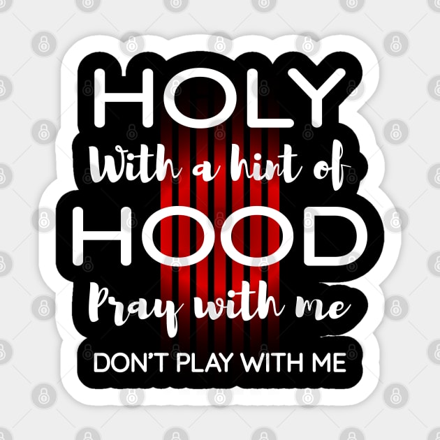 Holy with a hint of hood cheap
